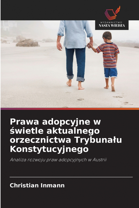 Prawa adopcyjne w świetle aktualnego orzecznictwa Trybunału Konstytucyjnego