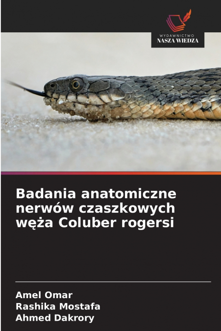 Badania anatomiczne nerwów czaszkowych węża Coluber rogersi