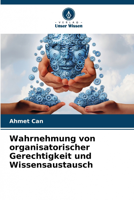 Wahrnehmung von organisatorischer Gerechtigkeit und Wissensaustausch
