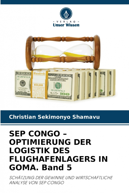SEP CONGO - OPTIMIERUNG DER LOGISTIK DES FLUGHAFENLAGERS IN GOMA. Band 5