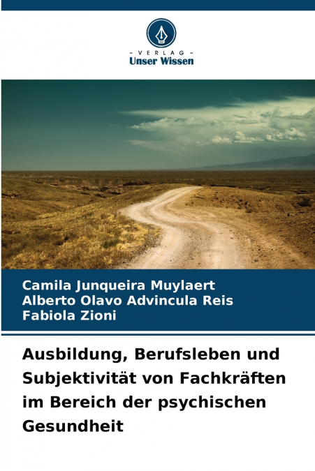 Ausbildung, Berufsleben und Subjektivität von Fachkräften im Bereich der psychischen Gesundheit