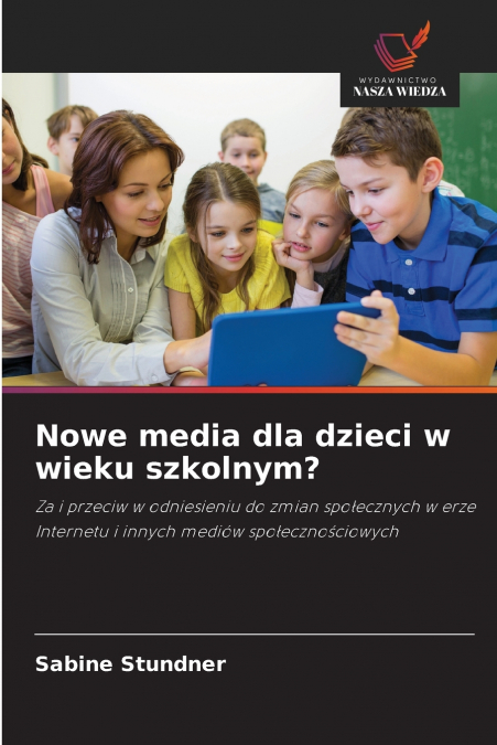 Nowe media dla dzieci w wieku szkolnym?