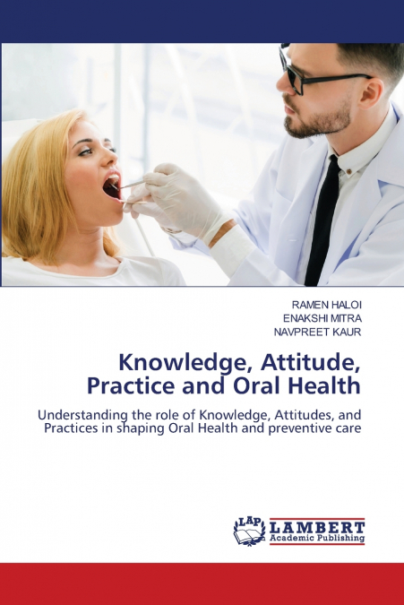 Knowledge, Attitude, Practice and Oral Health