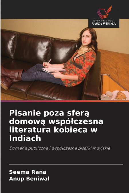Pisanie poza sferą domową współczesna literatura kobieca w Indiach