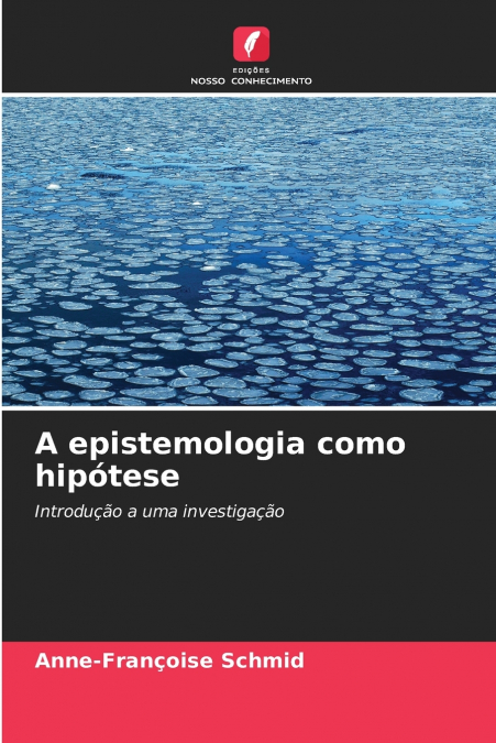 A epistemologia como hipótese