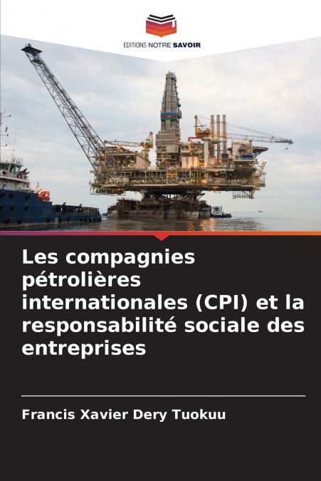 Les compagnies pétrolières internationales (CPI) et la responsabilité sociale des entreprises