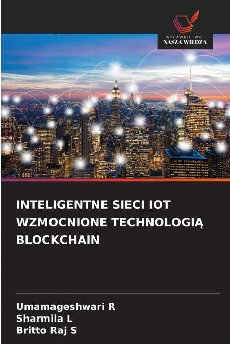 INTELIGENTNE SIECI IOT WZMOCNIONE TECHNOLOGIĄ BLOCKCHAIN