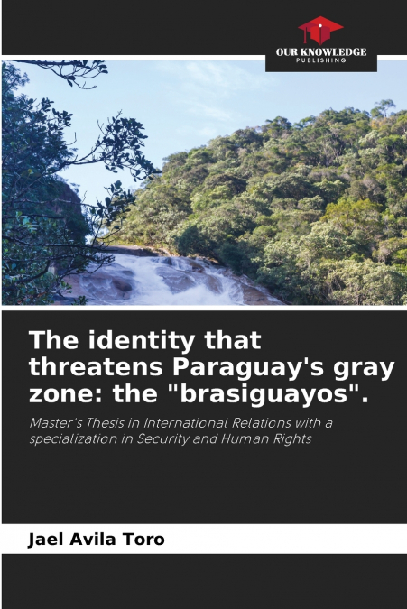 The identity that threatens Paraguay’s gray zone