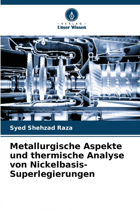 Metallurgische Aspekte und thermische Analyse von Nickelbasis-Superlegierungen
