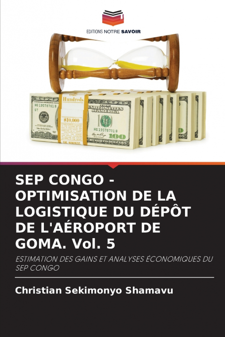 SEP CONGO - OPTIMISATION DE LA LOGISTIQUE DU DÉPÔT DE L’AÉROPORT DE GOMA. Vol. 5
