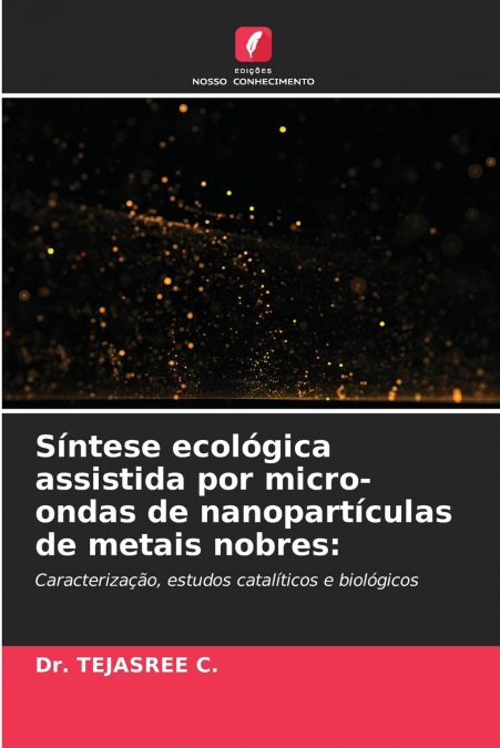 Síntese ecológica assistida por micro-ondas de nanopartículas de metais nobres
