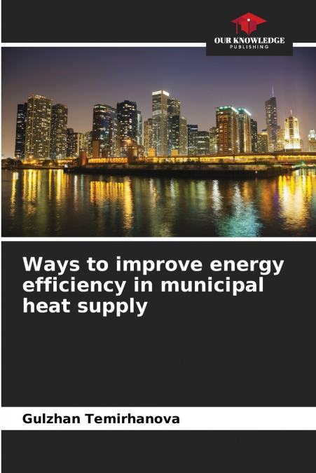 Ways to improve energy efficiency in municipal heat supply