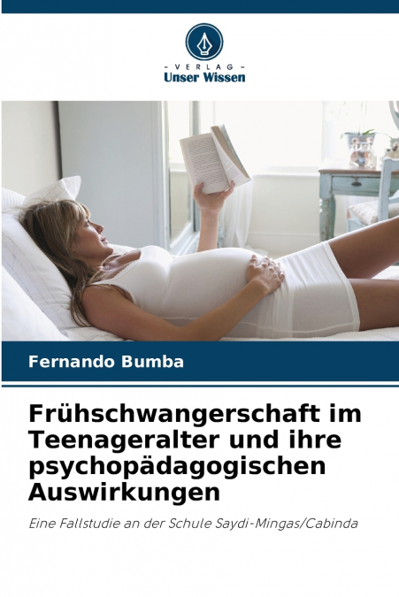 Frühschwangerschaft im Teenageralter und ihre psychopädagogischen Auswirkungen