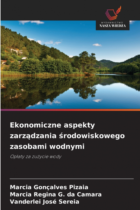 Ekonomiczne aspekty zarządzania środowiskowego zasobami wodnymi