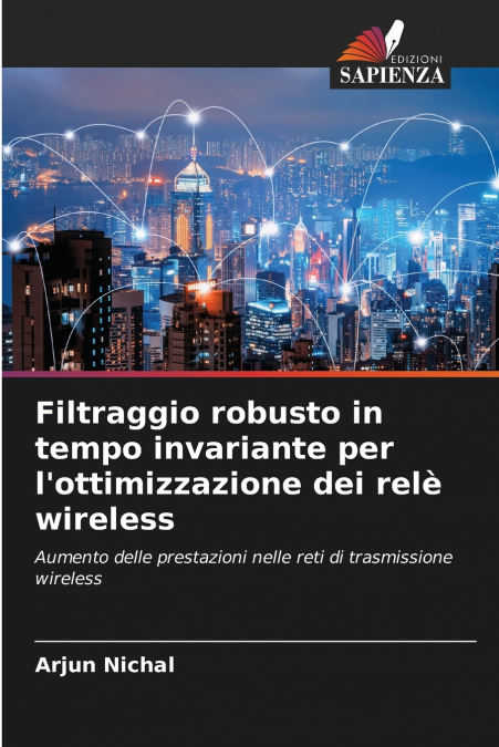 Filtraggio robusto in tempo invariante per l’ottimizzazione dei relè wireless