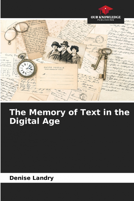 The Memory of Text in the Digital Age