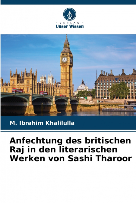 Anfechtung des britischen Raj in den literarischen Werken von Sashi Tharoor