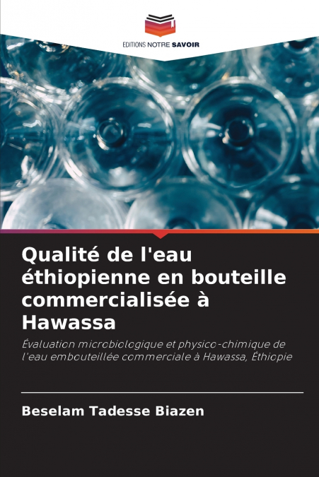 Qualité de l’eau éthiopienne en bouteille commercialisée à Hawassa