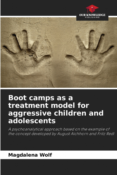 Boot camps as a treatment model for aggressive children and adolescents