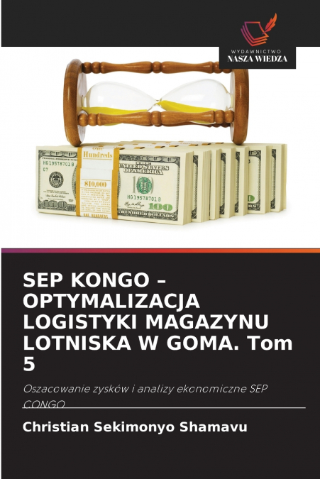 SEP KONGO - OPTYMALIZACJA LOGISTYKI MAGAZYNU LOTNISKA W GOMA. Tom 5