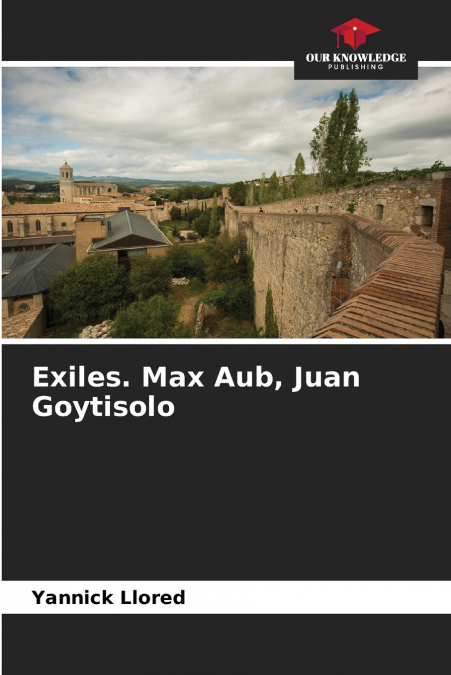 Exiles. Max Aub, Juan Goytisolo