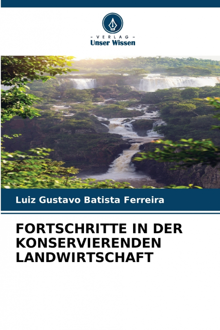 FORTSCHRITTE IN DER KONSERVIERENDEN LANDWIRTSCHAFT