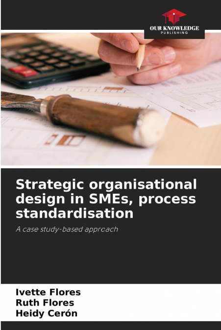 Strategic organisational design in SMEs, process standardisation