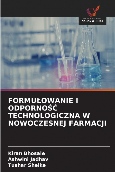 FORMUŁOWANIE I ODPORNOŚĆ TECHNOLOGICZNA W NOWOCZESNEJ FARMACJI