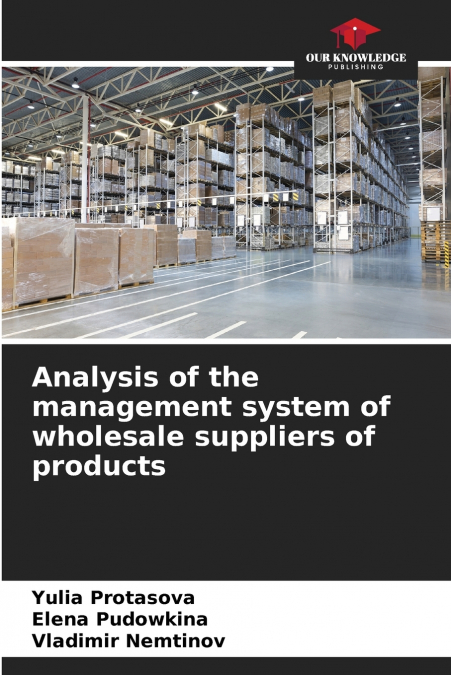 Analysis of the management system of wholesale suppliers of products