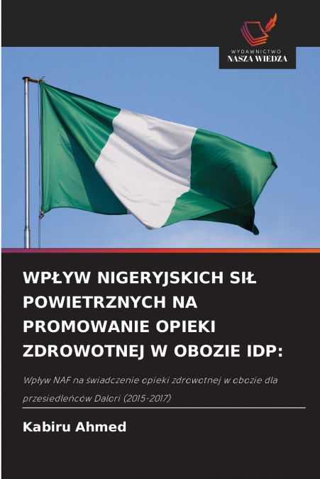 WPŁYW NIGERYJSKICH SIŁ POWIETRZNYCH NA PROMOWANIE OPIEKI ZDROWOTNEJ W OBOZIE IDP