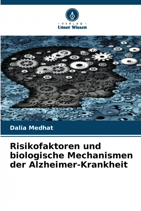 Risikofaktoren und biologische Mechanismen der Alzheimer-Krankheit