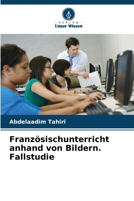 Französischunterricht anhand von Bildern. Fallstudie