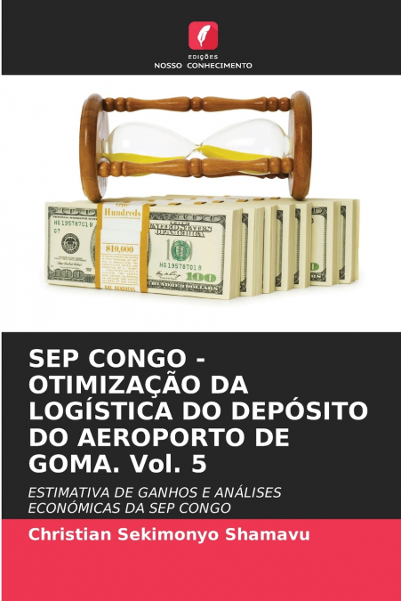 SEP CONGO - OTIMIZAÇÃO DA LOGÍSTICA DO DEPÓSITO DO AEROPORTO DE GOMA. Vol. 5
