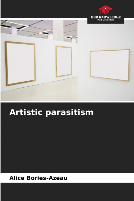 Artistic parasitism