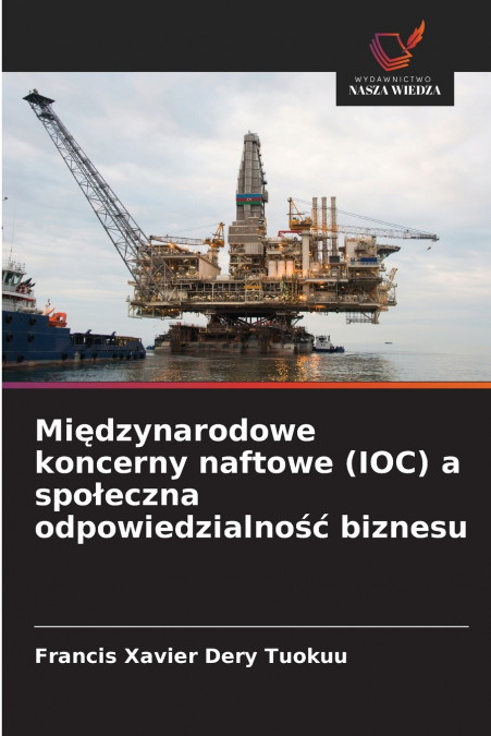 Międzynarodowe koncerny naftowe (IOC) a społeczna odpowiedzialność biznesu