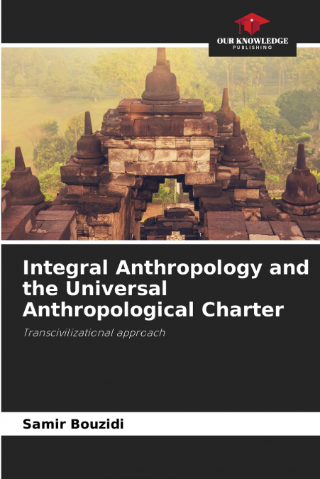 Integral Anthropology and the Universal Anthropological Charter