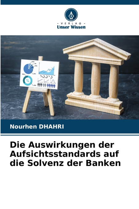 Die Auswirkungen der Aufsichtsstandards auf die Solvenz der Banken