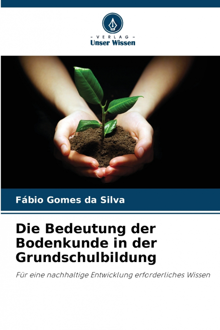 Die Bedeutung der Bodenkunde in der Grundschulbildung