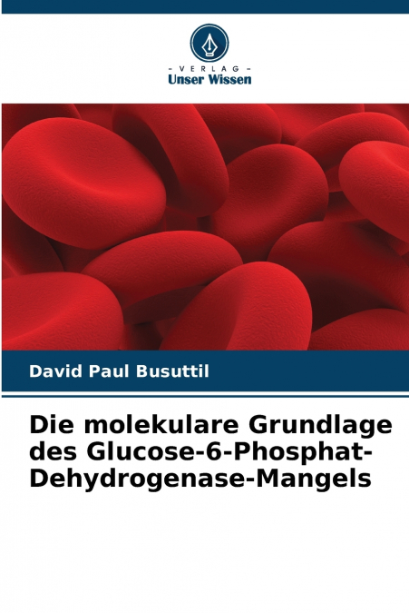 Die molekulare Grundlage des Glucose-6-Phosphat-Dehydrogenase-Mangels