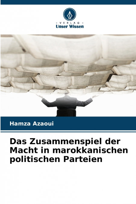 Das Zusammenspiel der Macht in marokkanischen politischen Parteien