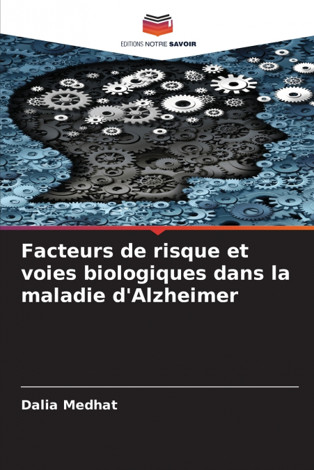 Facteurs de risque et voies biologiques dans la maladie d’Alzheimer