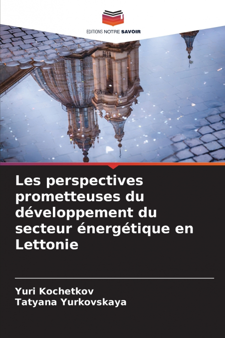 Les perspectives prometteuses du développement du secteur énergétique en Lettonie