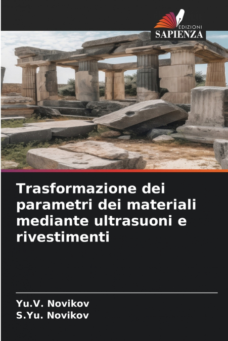 Trasformazione dei parametri dei materiali mediante ultrasuoni e rivestimenti
