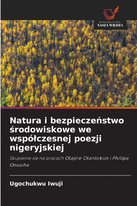 Natura i bezpieczeństwo środowiskowe we współczesnej poezji nigeryjskiej
