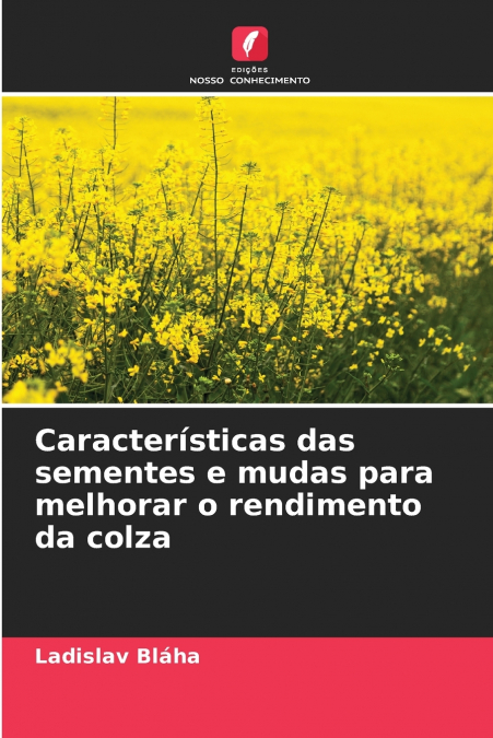 Características das sementes e mudas para melhorar o rendimento da colza