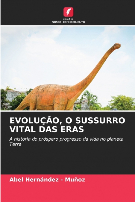 EVOLUÇÃO, O SUSSURRO VITAL DAS ERAS
