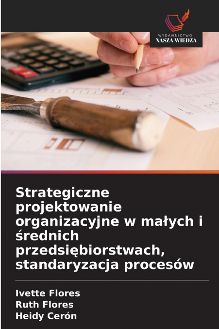 Strategiczne projektowanie organizacyjne w małych i średnich przedsiębiorstwach, standaryzacja procesów