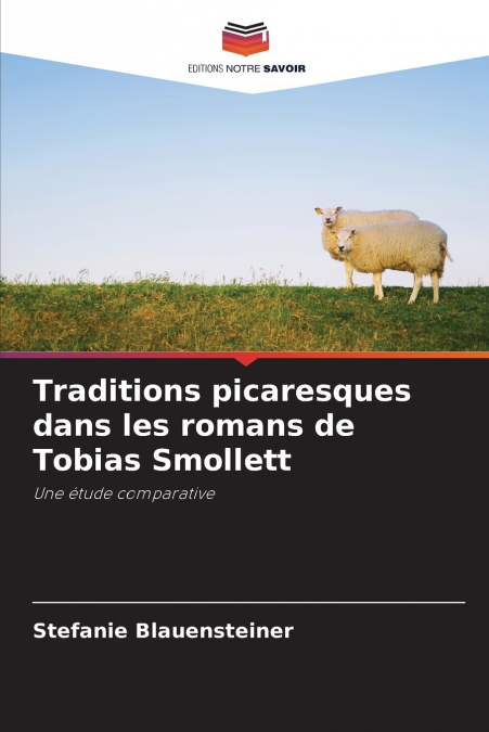 Traditions picaresques dans les romans de Tobias Smollett