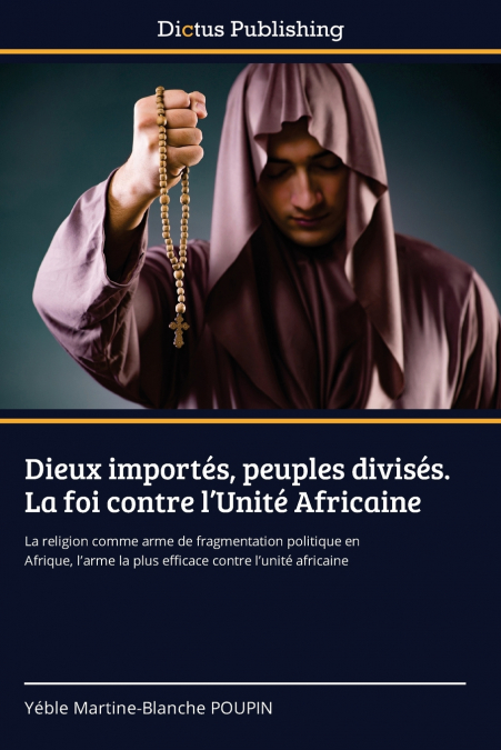 Dieux importés, peuples divisés. La foi contre l’Unité Africaine