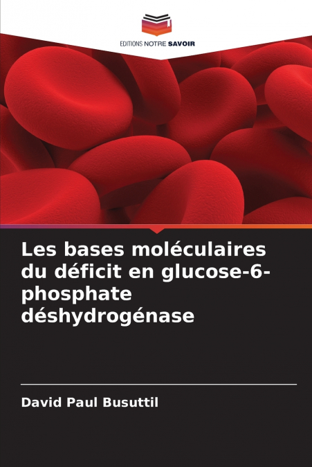 Les bases moléculaires du déficit en glucose-6-phosphate déshydrogénase